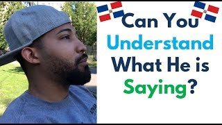 Dominican Speaking Spanish  Can You Understand What He Said [upl. by Sprung]