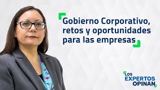 Gobierno Corporativo retos y oportunidades para las empresas [upl. by Ailongam]