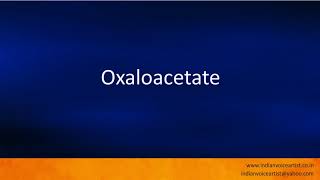 Pronunciation of the words quotOxaloacetatequot [upl. by Silin]