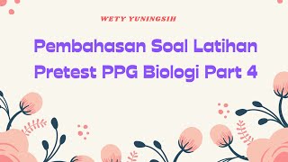 Pembahasan Latihan Soal Pretes PPG Biologi part 4 [upl. by Amadas]