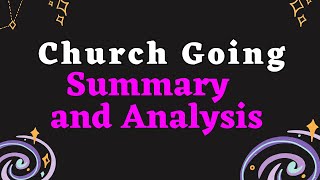 Church Going Summary amp Analysis of Philip Larkins Poem [upl. by Lareine]