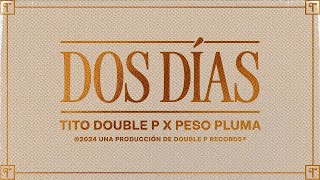 Dos Días  Tito Double P Peso Pluma remix [upl. by Ecam998]