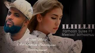 farahan Sulee ft meelat birhanuu Ililli news best music 2024 [upl. by Dewie]