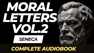 Engaging with Stoicism Moral Letters Vol II  Complete Audiobook [upl. by Guglielma]