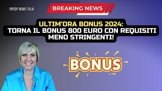 2024 TORNA IL BONUS 800 EURO CON REQUISITI MENO STRINGENTI [upl. by Anicnarf]