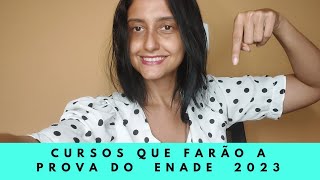 CURSOS QUE FARÃO A PROVA DO ENADE EM 2023 [upl. by Atlanta]