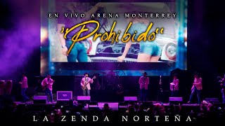 La Zenda Norteña  Prohibido En Vivo Arena Monterrey [upl. by Domingo]