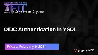 OIDC Authentication in YSQL  YugabyteDB Friday Tech Talk  Episode 95 [upl. by Aryamoy]