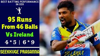 Seekkuge Prasanna 95 Vs Ireland  Best Batting Performance In ODI [upl. by Alded]