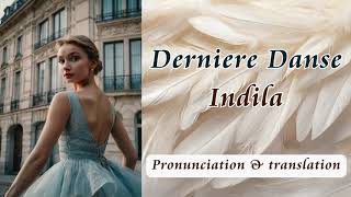 Indila  Dernière danse Pronunciation and translation [upl. by Jermayne]