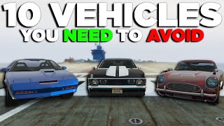 10 Vehicles YOU NEED TO AVOID in GTA Online [upl. by Aken170]