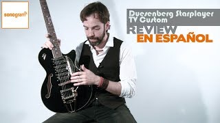 Duesenberg Starplayer TV Custom  REVIEW EN ESPAÑOL [upl. by Stelmach28]