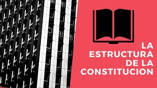 ESTRUCTURA DE LA CONSTITUCIÓN POLÍTICA DE MÉXICO [upl. by Latoye]