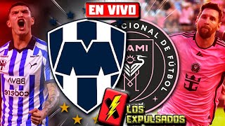 🔴 MONTERREY vs INTER MIAMI 🔴  EN VIVO  CHAMPIONS CUP CUARTOS DE FINAL 2024 LIVE  Los Expulsados [upl. by Eelrac633]