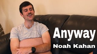 Noah Kahan  Anyway Cover by Nick amp Brad [upl. by Schott]