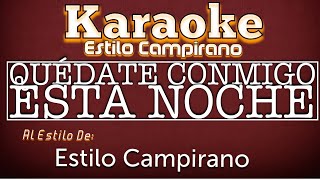 Quedate Conmigo Esta Noche  Karaoke  Estilo Campirano [upl. by Alel548]