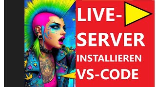 Live server installieren auf Visual Studio Code  WebseitenProjekt anlegen Deutsch Tutorial [upl. by Shellans856]