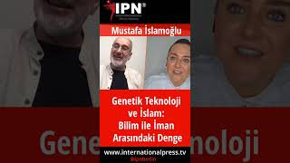 Genetik Teknoloji ve İslam Bilim ile İman Arasındaki Denge [upl. by Gilbertine]