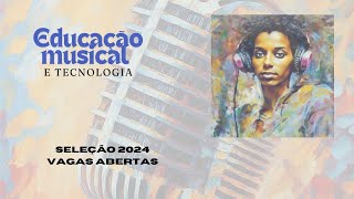 Seleção aberta para o Curso de PósGraduação Lato Sensu Educação Musica e Tecnologia do CefetRJ [upl. by Laktasic]