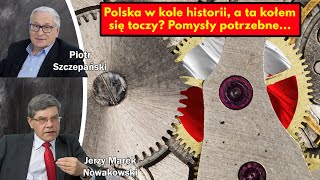 Polska w kole historii a ta kołem się toczy Pomysły potrzebne Jerzy Nowakowski Piotr Szczepański [upl. by Atinar]