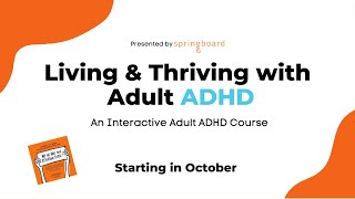 Living amp Thriving with Adult ADHD Online Course for Adults [upl. by Alhsa199]