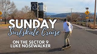 Sunday Surfskate Cruise on the Sector 9 Luke Nosewalker [upl. by Yelyr]