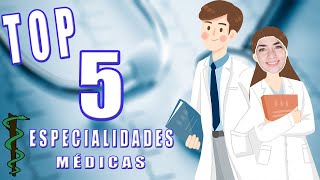 TOP 5 ESPECIALIDADES MÉDICAS [upl. by Roxy962]