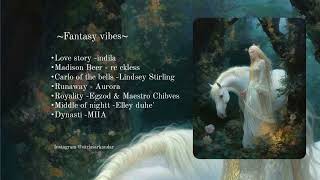 Fantasy Playlist  fantasy Vibes  Top songs vibes fantasy 2024 [upl. by Tace3]