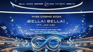 Bella Bella  Grand Finale Miss Cosmo 2024 Official Theme Song [upl. by Juliano]