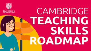 Cambridge Teaching Skills Roadmap  Professional Development for Teachers [upl. by Saxen915]