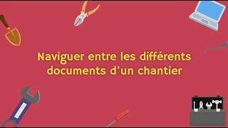 Comment naviguer entre les différents documents dun chantier [upl. by Attem]