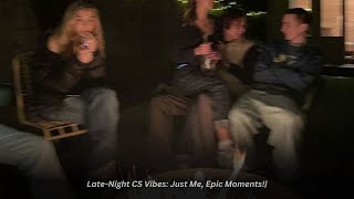 LateNight CS Vibes Just Me My Squad and Epic Moments 07 [upl. by Gaudet]