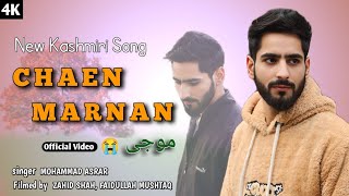 CHAEN MARNAN  Mouji  Latest Kashmiri Sad Song 😭  Mohammad Asrar  New Viral Song 2024 [upl. by Asiral]