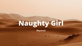 Beyoncé  Naughty Girl LYRICS [upl. by Leighland53]