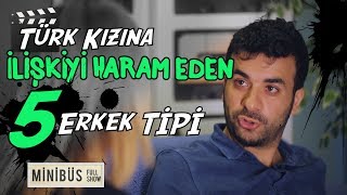 Türk Kızına İlişkiyi Haram Eden 5 Erkek Tipi  Hasan Can Kaya [upl. by Isola]