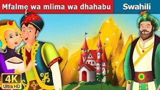 Mfalme wa mlima wa dhahabu  The King Of Golden Mountain Story in Swahili  Swahili Fairy Tales [upl. by Norm358]