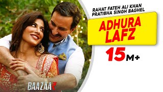 Adhura Lafz Rahat Fateh Ali Khan  Baazaar  Saif Ali Khan Rohan Mehra Radhika A Chitrangda S [upl. by Bob]