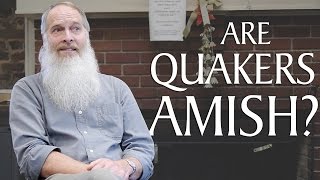 Are Quakers Amish [upl. by Attelrahc]