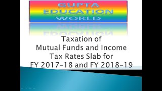 Taxation of Mutual Funds including NRIs amp Income Tax Rates for AY 201819 AY 201920 onwards [upl. by Yelac390]