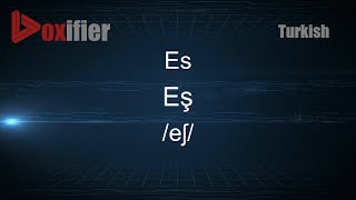 How to Pronounce Es Eş in Turkish  Voxifiercom [upl. by Kandy404]