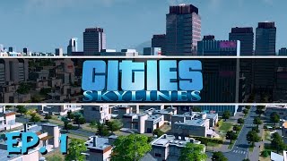 Cities Skylines  Ep 1  Gameplay Introduction  Lets Play [upl. by Caughey]