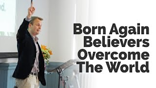 Born Again Believers Overcome The World  1 John 515  27 October 2024 AM [upl. by Carrnan654]