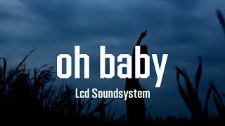 Lcd Soundsystem  oh baby Lyrics from Leave the world Behind trailer song [upl. by Marne]