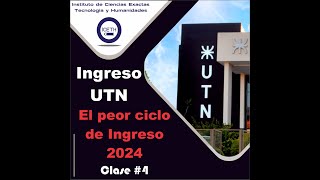 Ingreso UTN El peor ciclo de Ingreso 2024 Clase 4 [upl. by Dall]