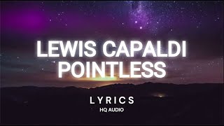 Lewis Capaldi  Pointless Lyrics Video [upl. by Anaeed]