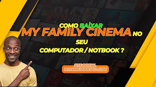 Como baixar o My family cinema em Computador notbook [upl. by Massiw]