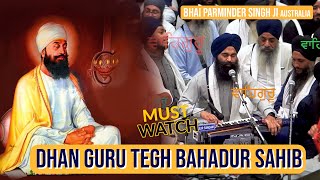 Dhan Guru Teg Bahadur Sahib Ji  Bhai Parminder Singh Australia akj gurbani [upl. by Dun474]