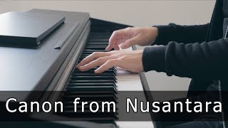 Canon from Nusantara  Riyandi Kusuma Piano [upl. by Arval]