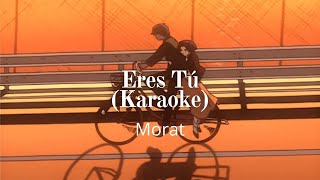 Eres Tú  Morat  Karaoke [upl. by Sansone]