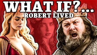 What If Robert Baratheon NEVER Died  Game of Thrones [upl. by Landri]